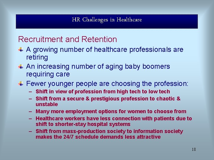 HR Challenges in Healthcare Recruitment and Retention A growing number of healthcare professionals are