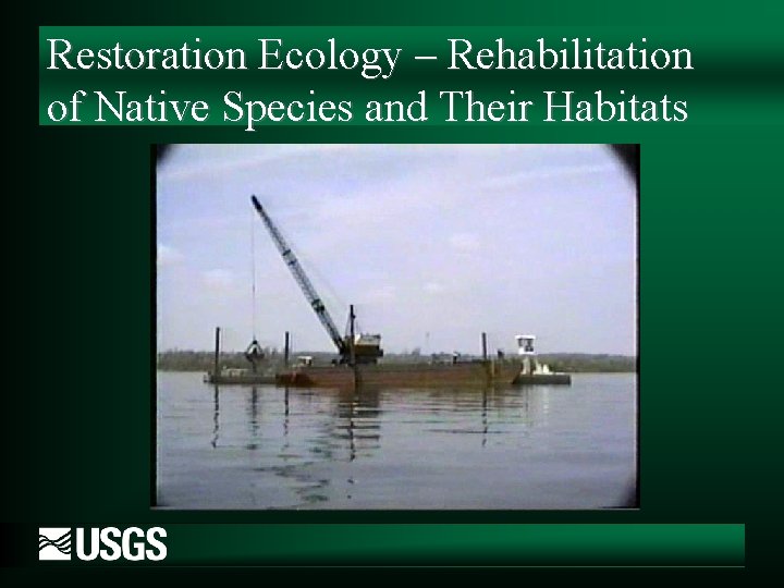 Restoration Ecology – Rehabilitation of Native Species and Their Habitats 