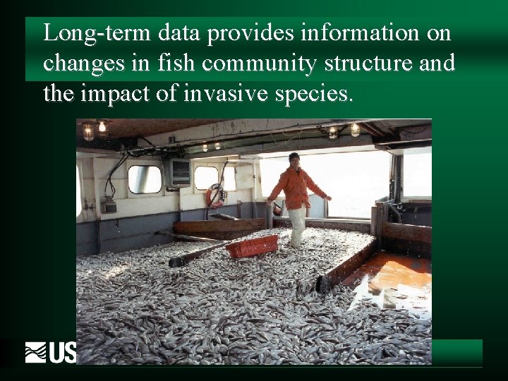 Long-term data provides information on changes in fish community structure and the impact of