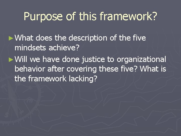 Purpose of this framework? ► What does the description of the five mindsets achieve?