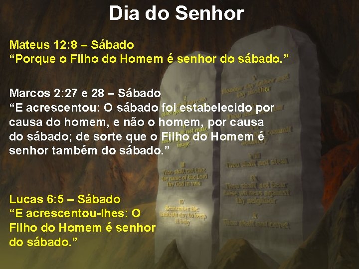 Dia do Senhor Mateus 12: 8 – Sábado “Porque o Filho do Homem é