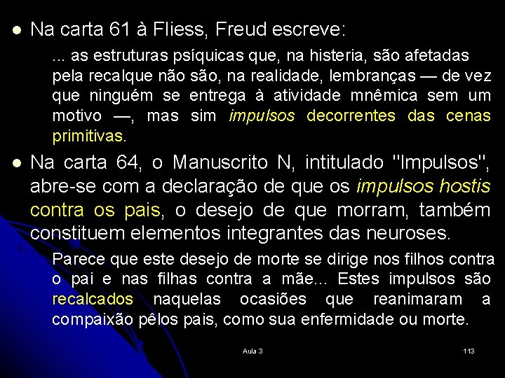 l Na carta 61 à Fliess, Freud escreve: . . . as estruturas psíquicas