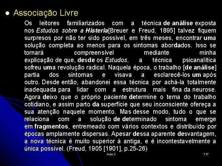 l Associação Livre Os leitores familiarizados com a técnica de análise exposta nos Estudos