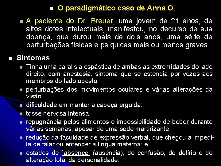 l l l O paradigmático caso de Anna O. A paciente do Dr. Breuer,