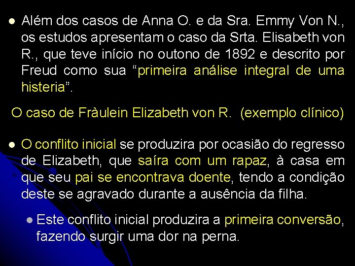 l Além dos casos de Anna O. e da Sra. Emmy Von N. ,