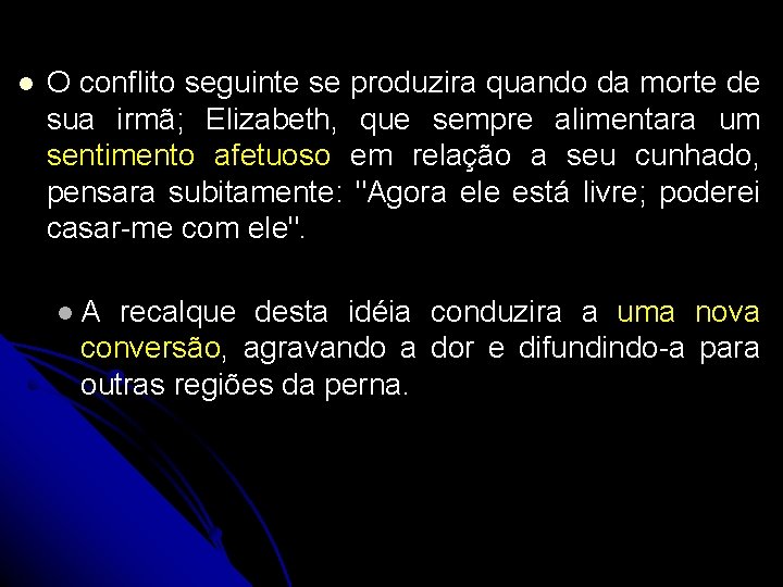 l O conflito seguinte se produzira quando da morte de sua irmã; Elizabeth, que