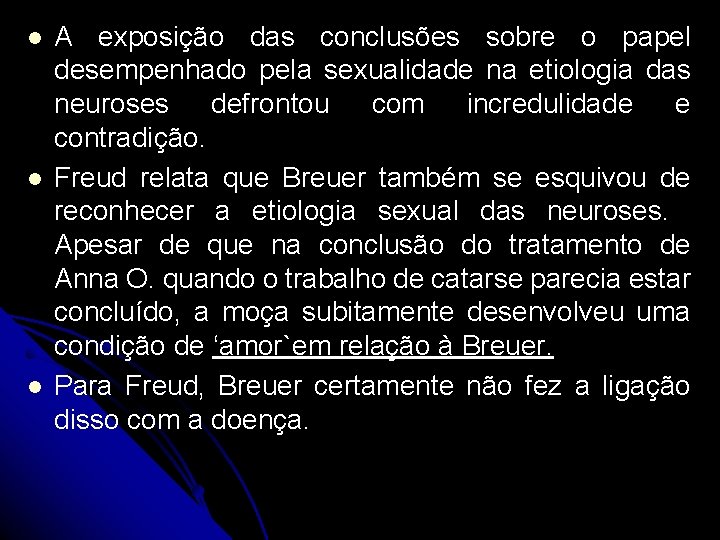 l l l A exposição das conclusões sobre o papel desempenhado pela sexualidade na