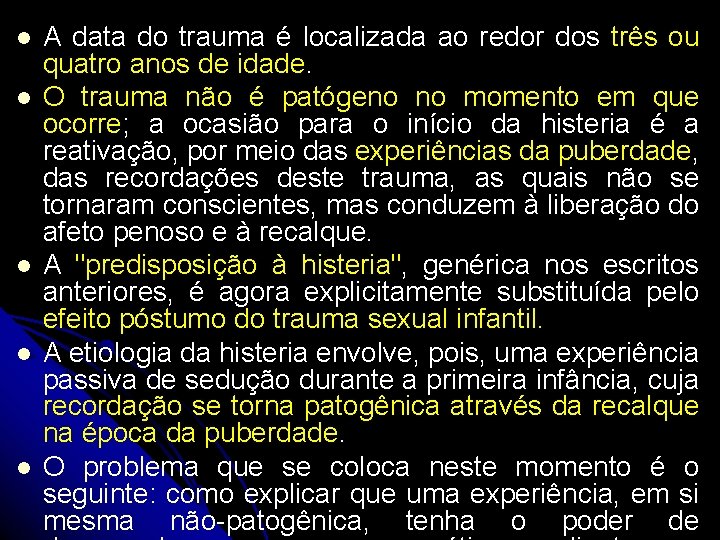 l l l A data do trauma é localizada ao redor dos três ou