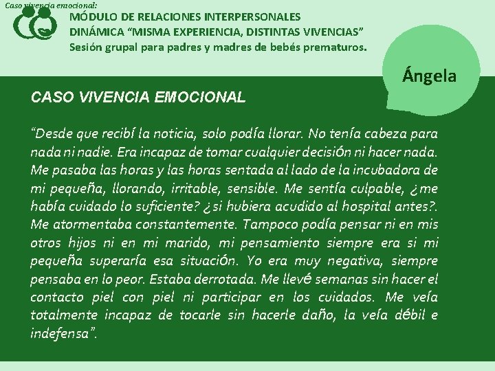 Caso vivencia emocional: MÓDULO DE RELACIONES INTERPERSONALES DINÁMICA “MISMA EXPERIENCIA, DISTINTAS VIVENCIAS” Sesión grupal