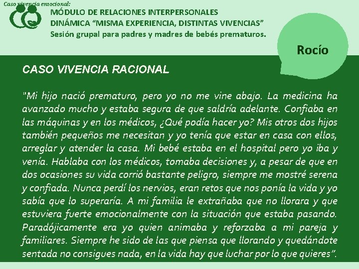 Caso vivencia emocional: MÓDULO DE RELACIONES INTERPERSONALES DINÁMICA “MISMA EXPERIENCIA, DISTINTAS VIVENCIAS” Sesión grupal