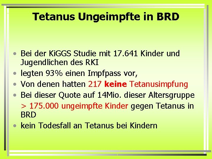 Tetanus Ungeimpfte in BRD • Bei der Ki. GGS Studie mit 17. 641 Kinder
