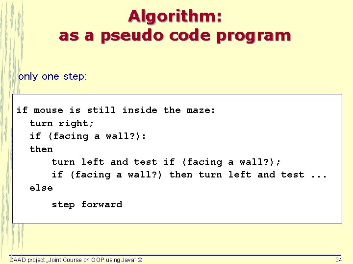 Algorithm: as a pseudo code program only one step: if mouse is still inside Algorithm: as a pseudo code program only one step: if mouse is still inside