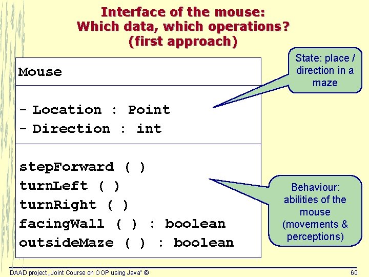Interface of the mouse: Which data, which operations? (first approach) Mouse State: place / Interface of the mouse: Which data, which operations? (first approach) Mouse State: place /