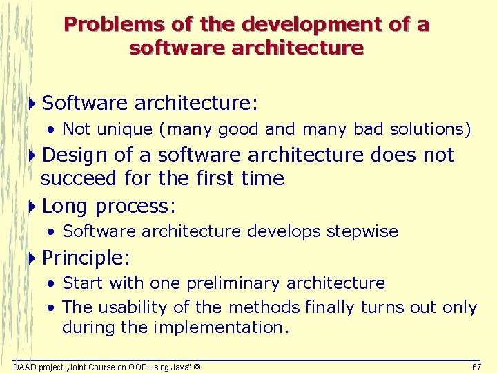 Problems of the development of a software architecture 4 Software architecture: • Not unique Problems of the development of a software architecture 4 Software architecture: • Not unique