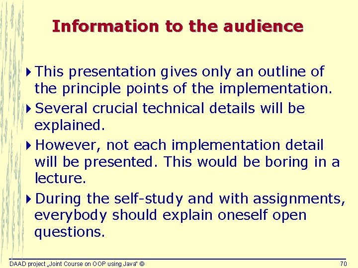 Information to the audience 4 This presentation gives only an outline of the principle Information to the audience 4 This presentation gives only an outline of the principle
