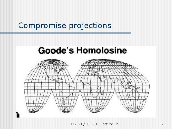 Compromise projections CS 128/ES 228 - Lecture 2 b 21 