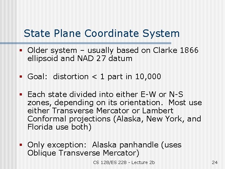 State Plane Coordinate System § Older system – usually based on Clarke 1866 ellipsoid