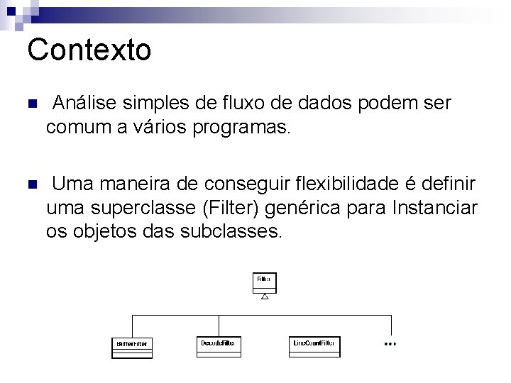 Contexto n Análise simples de fluxo de dados podem ser comum a vários programas.