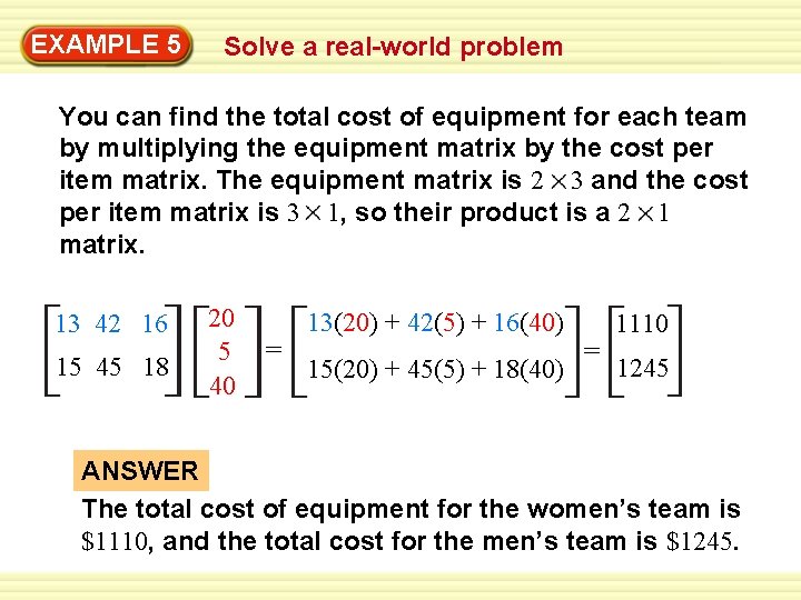 EXAMPLE 5 Solve a real-world problem You can find the total cost of equipment