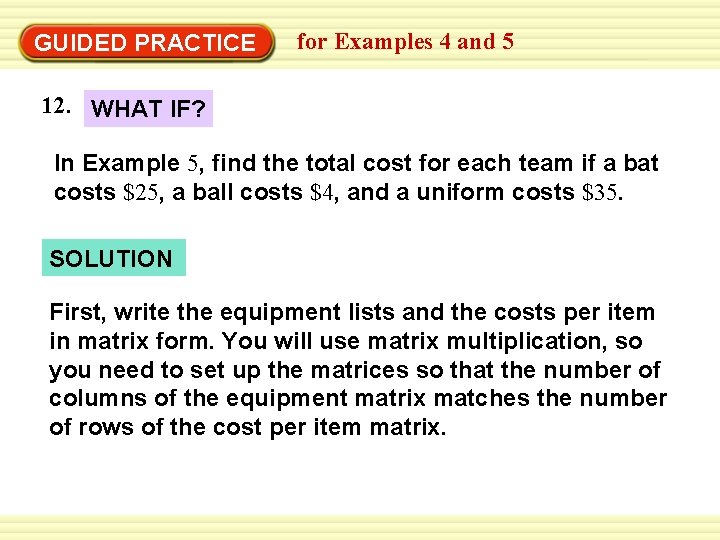 GUIDED PRACTICE for Examples 4 and 5 12. WHAT IF? In Example 5, find