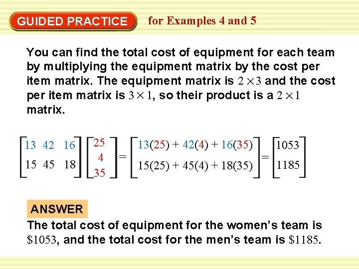 GUIDED PRACTICE for Examples 4 and 5 You can find the total cost of