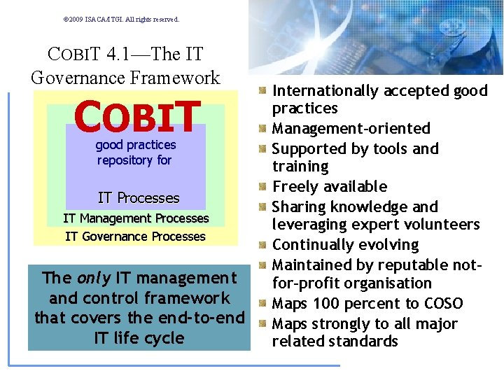 © 2009 ISACA/ITGI. All rights reserved. COBIT 4. 1—The IT Governance Framework CCobi. T © 2009 ISACA/ITGI. All rights reserved. COBIT 4. 1—The IT Governance Framework CCobi. T
