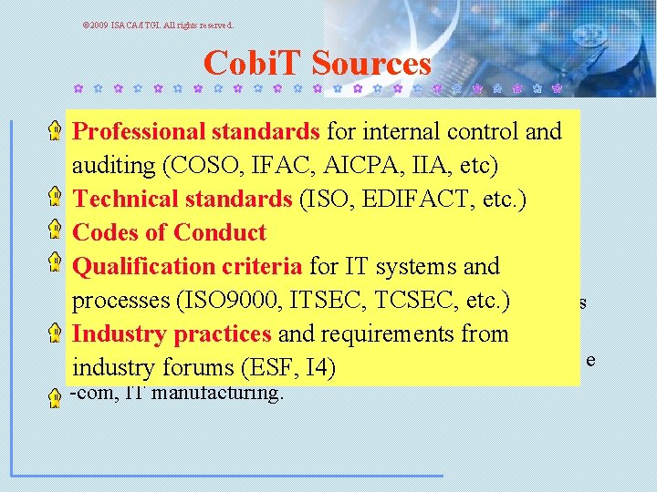 © 2009 ISACA/ITGI. All rights reserved. Cobi. T Sources Professional standards for internal control © 2009 ISACA/ITGI. All rights reserved. Cobi. T Sources Professional standards for internal control