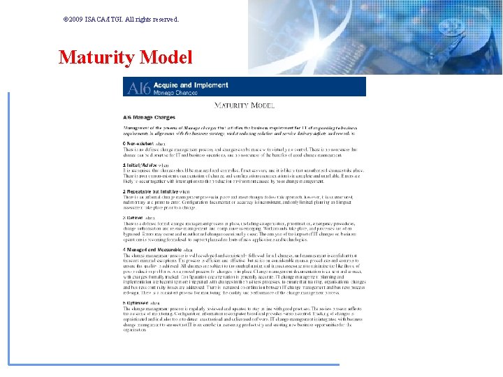 © 2009 ISACA/ITGI. All rights reserved. Maturity Model © 2009 ISACA/ITGI. All rights reserved. Maturity Model