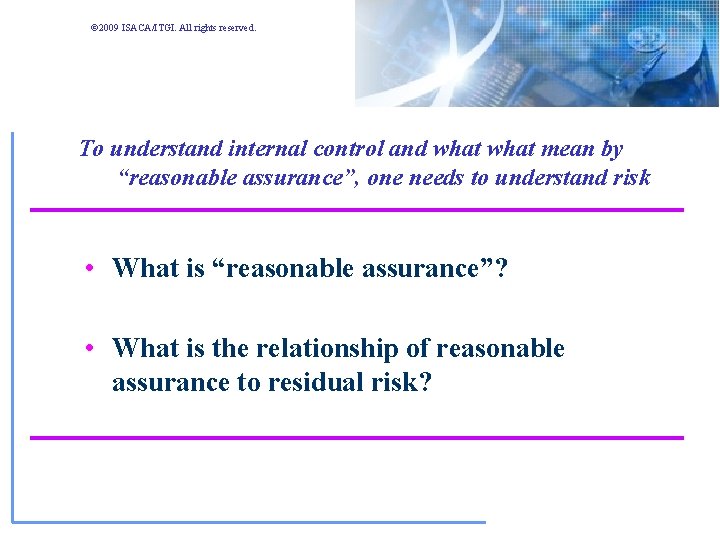 © 2009 ISACA/ITGI. All rights reserved. To understand internal control and what mean by © 2009 ISACA/ITGI. All rights reserved. To understand internal control and what mean by