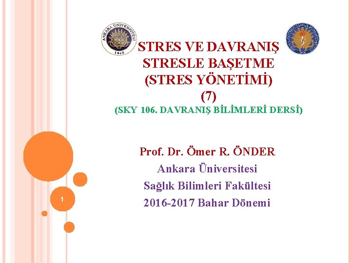 STRES VE DAVRANIŞ STRESLE BAŞETME (STRES YÖNETİMİ) (7) (SKY 106. DAVRANIŞ BİLİMLERİ DERSİ) 1