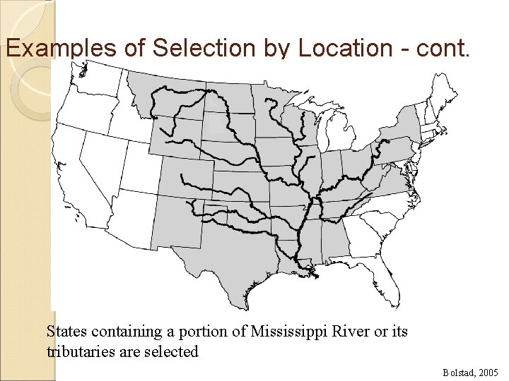 Examples of Selection by Location - cont. States containing a portion of Mississippi River