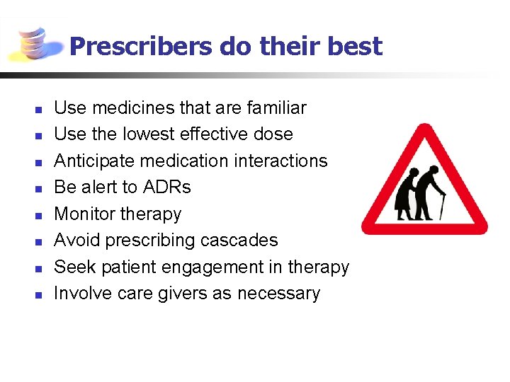 Prescribers do their best n n n n Use medicines that are familiar Use