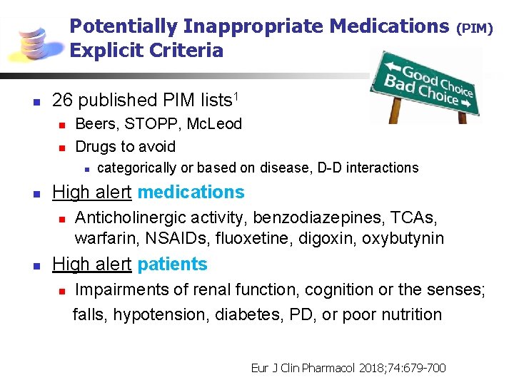 Potentially Inappropriate Medications Explicit Criteria n 26 published PIM lists 1 n n Beers,