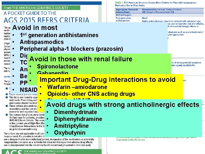 Avoid in most • • • 1 st generation antihistamines Antispasmodics Peripheral alpha-1 blockers