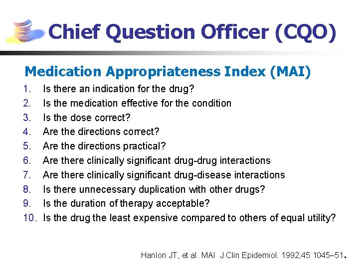 Chief Question Officer (CQO) Medication Appropriateness Index (MAI) 1. 2. 3. 4. 5. 6.