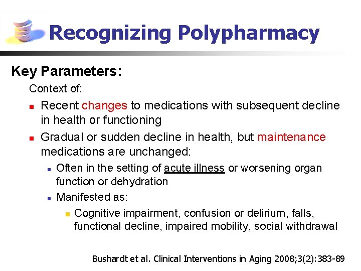 Recognizing Polypharmacy Key Parameters: Context of: n n Recent changes to medications with subsequent