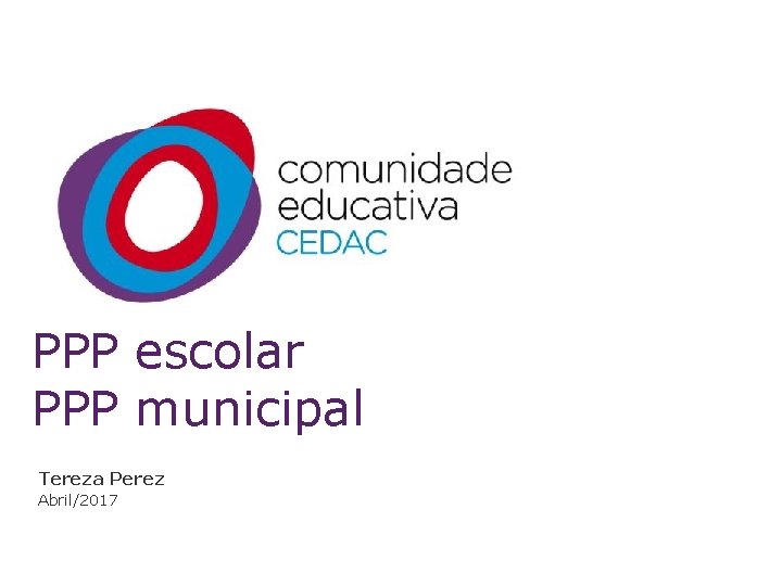 PPP escolar PPP municipal Tereza Perez Abril/2017 