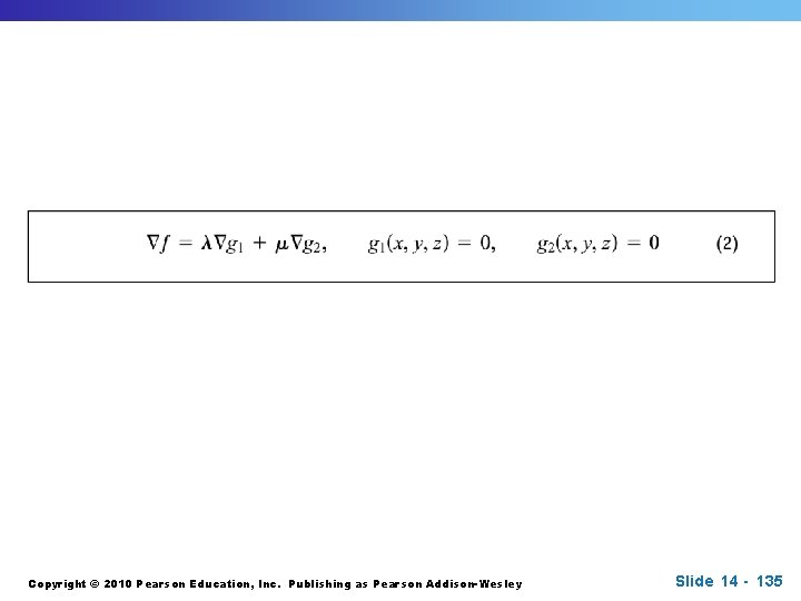 Copyright © 2010 Pearson Education, Inc. Publishing as Pearson Addison-Wesley Slide 14 - 135