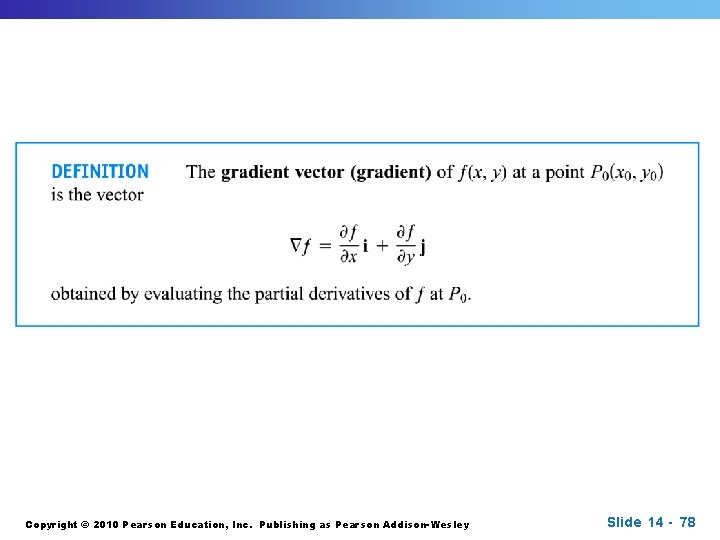 Copyright © 2010 Pearson Education, Inc. Publishing as Pearson Addison-Wesley Slide 14 - 78