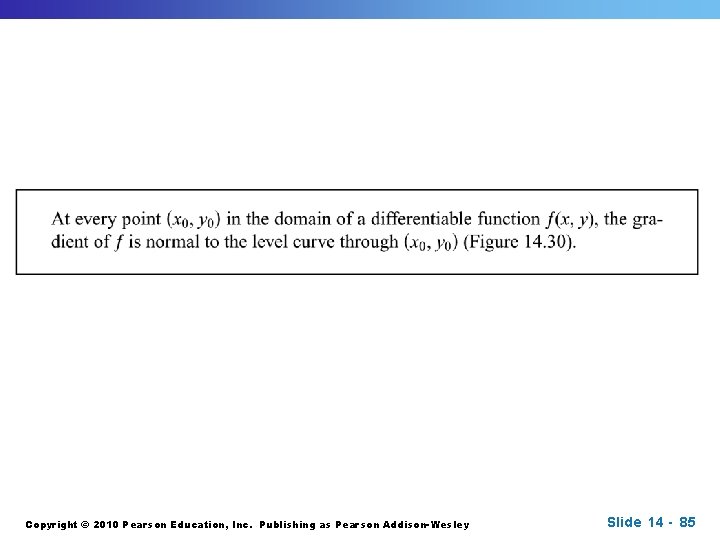 Copyright © 2010 Pearson Education, Inc. Publishing as Pearson Addison-Wesley Slide 14 - 85