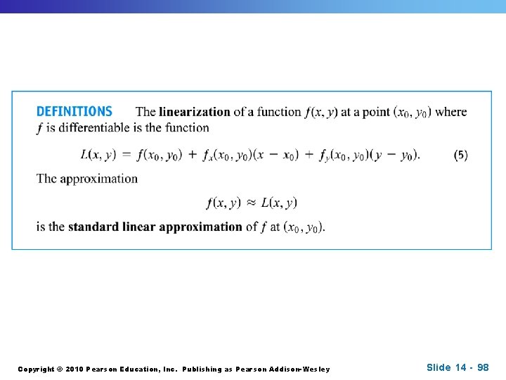 Copyright © 2010 Pearson Education, Inc. Publishing as Pearson Addison-Wesley Slide 14 - 98