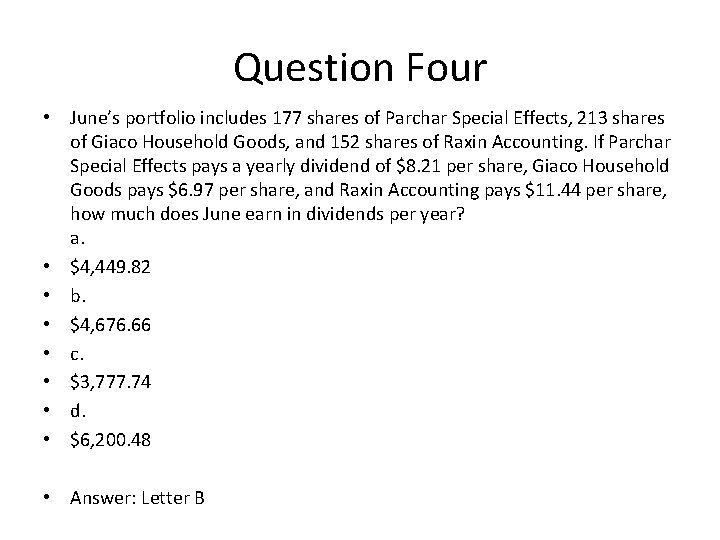 Question Four • June’s portfolio includes 177 shares of Parchar Special Effects, 213 shares