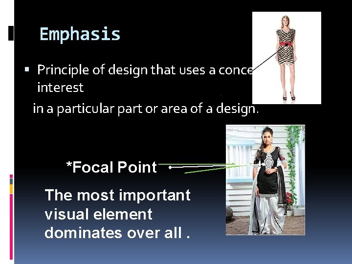 Emphasis Principle of design that uses a concentration of interest in a particular part