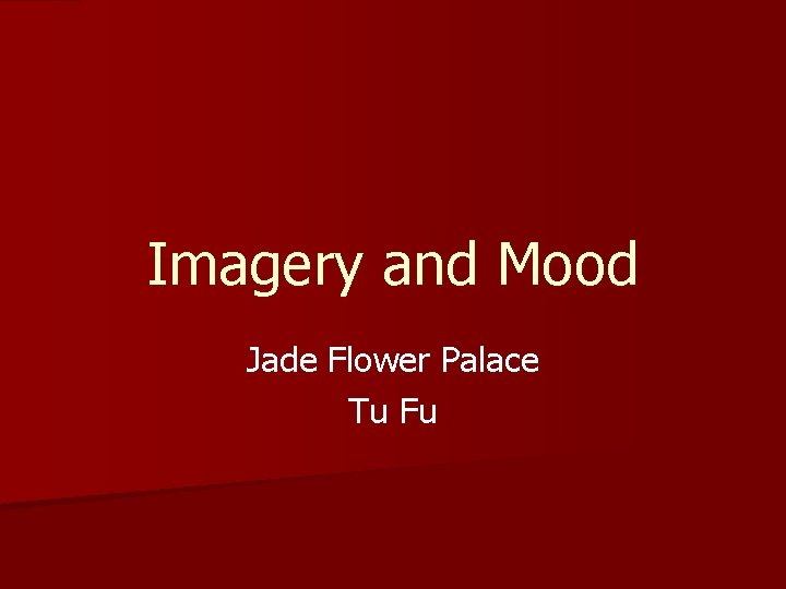 Imagery and Mood Jade Flower Palace Tu Fu 