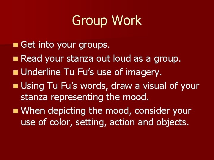 Group Work n Get into your groups. n Read your stanza out loud as