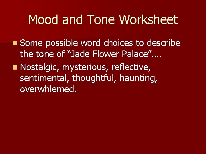 Mood and Tone Worksheet n Some possible word choices to describe the tone of