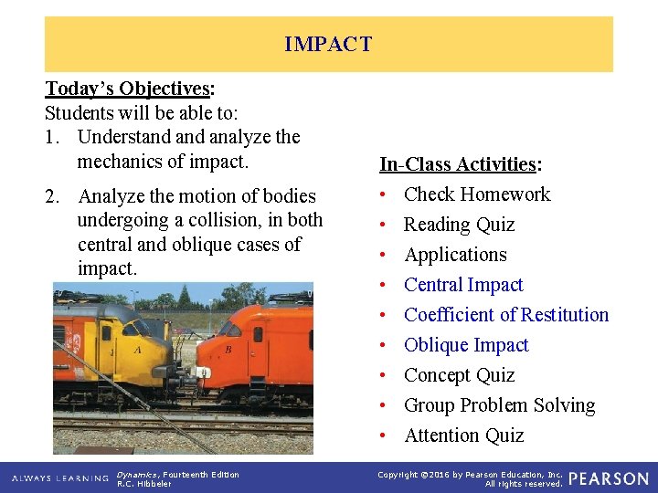 IMPACT Today’s Objectives: Students will be able to: 1. Understand analyze the mechanics of