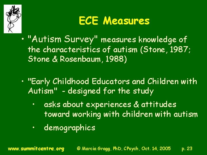 ECE Measures • "Autism Survey" measures knowledge of the characteristics of autism (Stone, 1987;