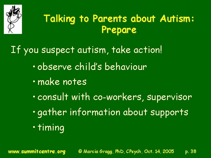 Talking to Parents about Autism: Prepare If you suspect autism, take action! • observe