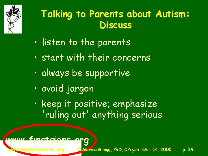 Talking to Parents about Autism: Discuss • listen to the parents • start with